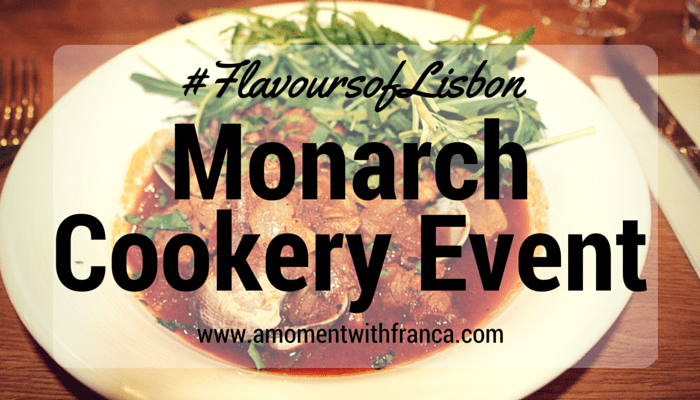 #FlavoursOfLisbon Monarch Cookery Event