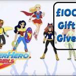 DC Super Hero Girls UK £100 VISA Gift Card Giveaway