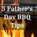 5 Father’s Day BBQ Tips