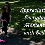 Appreciating Everyday Moments with Bella