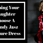 Helping Your Daughter Choose A Trendy Jasz Couture Dress