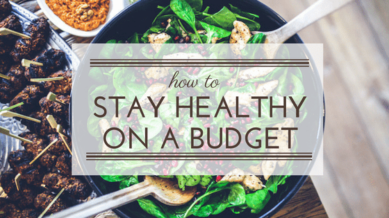 How To Stay Healthy On A Budget