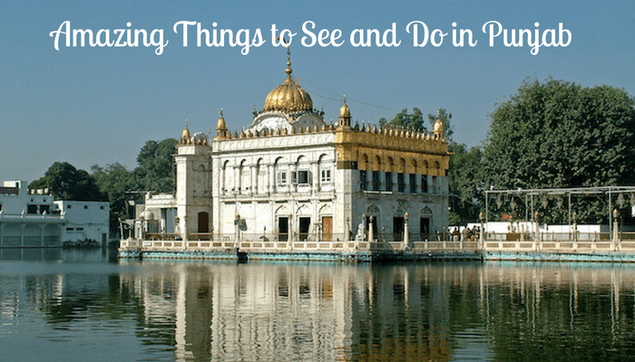 Amazing Things to See and Do in Punjab