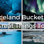 My Iceland Bucket List: 10 Great Things To Do