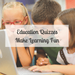 Education Quizzes Make Learning Fun