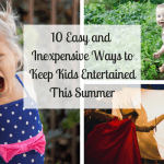 10 Easy and Inexpensive Ways to Keep Kids Entertained This Summer