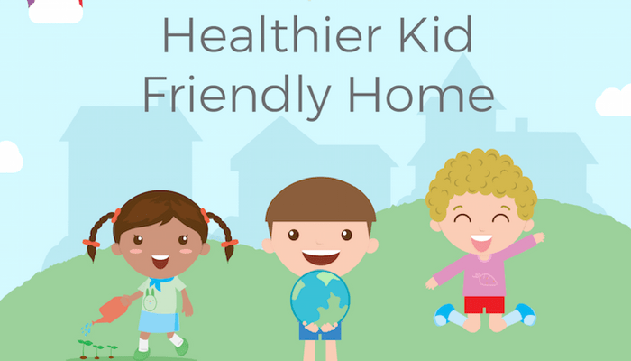 Healthier Kid Friendly Home