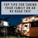 Top Tips For Taking Your Family On An RV Road Trip