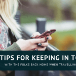 Top Tips for Keeping in Touch with the Folks Back Home when Travelling