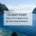 Why It’s More Fun in the Philippines! – Guest Post