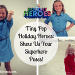 Tiny Pop Holiday Heroes: Show Us Your Superhero Poses!