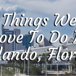 6 Things We’d Love To Do In Orlando, Florida