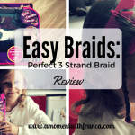 Easy Braids: Perfect 3 Strand Braid Review
