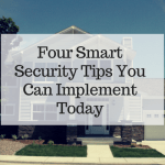 Four Smart Security Tips You Can Implement Today