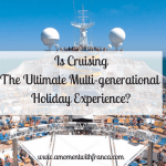 Is Cruising the Ultimate Multi-generational Holiday Experience?