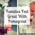 Families Feel Great With Pomegreat