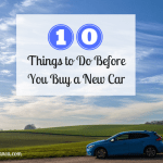 10 Things to Do Before You Buy a New Car