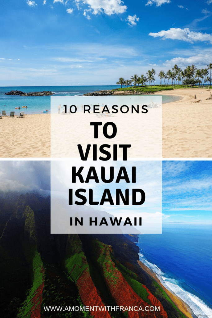10 Great Reasons To Visit Kauai Island In Hawaii