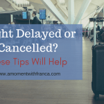 Flight Delayed or Cancelled? These Tips Will Help
