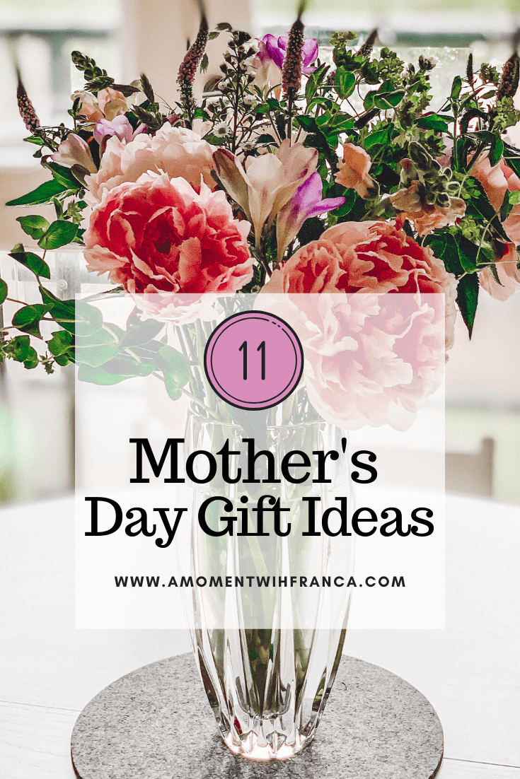 11 Mother's Day Gift Ideas • A Moment With Franca