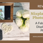 Nixplay Smart Photo Frame – A Fab Way To Display Your Photos
