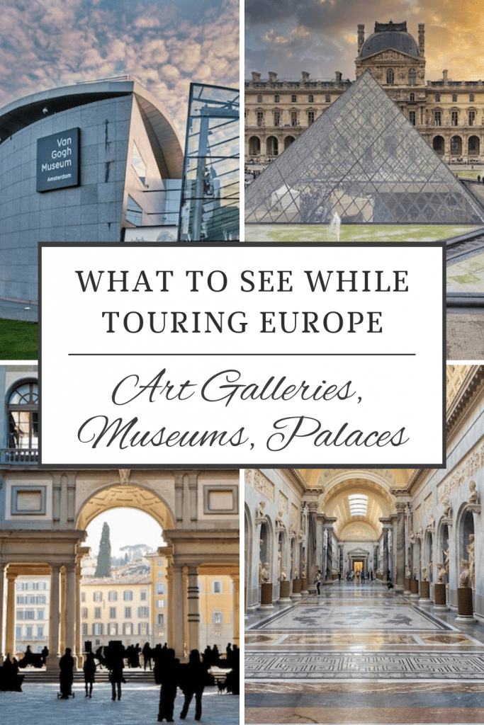 What to See While Touring Europe | Art Galleries, Museums, Palaces