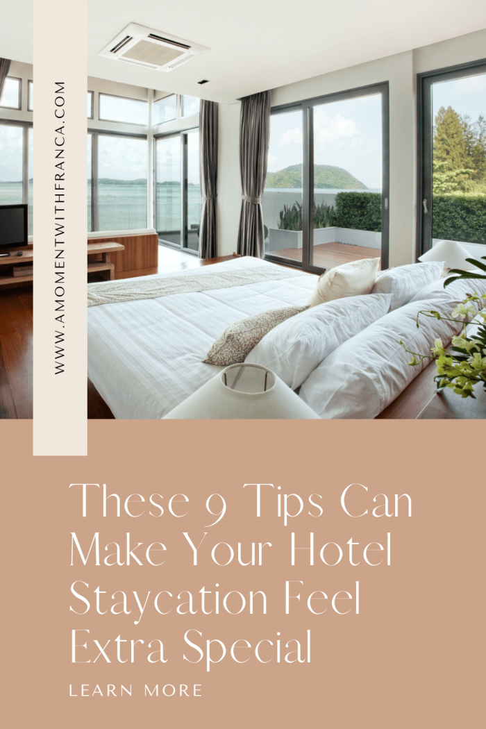 These 9 Tips Can Make Your Hotel Staycation Feel Extra Special