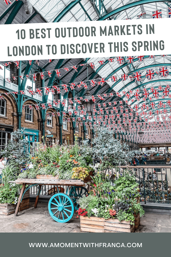 10 Best Outdoor Markets in London To Discover This Spring