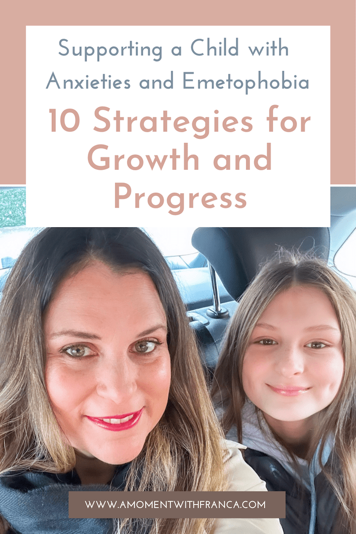 Supporting a Child with Anxieties and Emetophobia: 10 Strategies for Growth and Progress