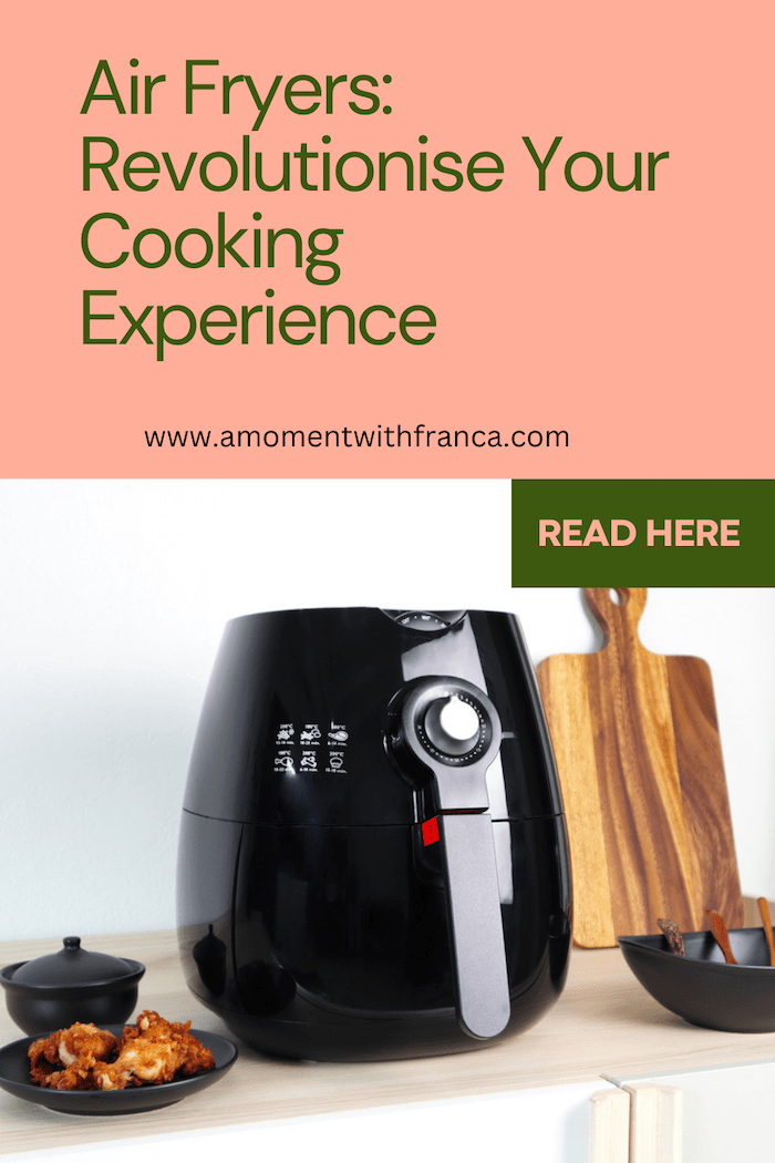 Revolutionise Your Cooking Experience: Why You Need an Air Fryer + Enter To Win One