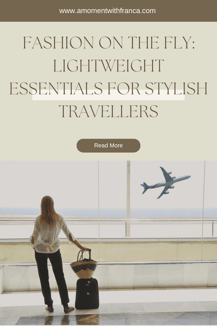 Fashion on the Fly: Lightweight Essentials for Stylish Travellers