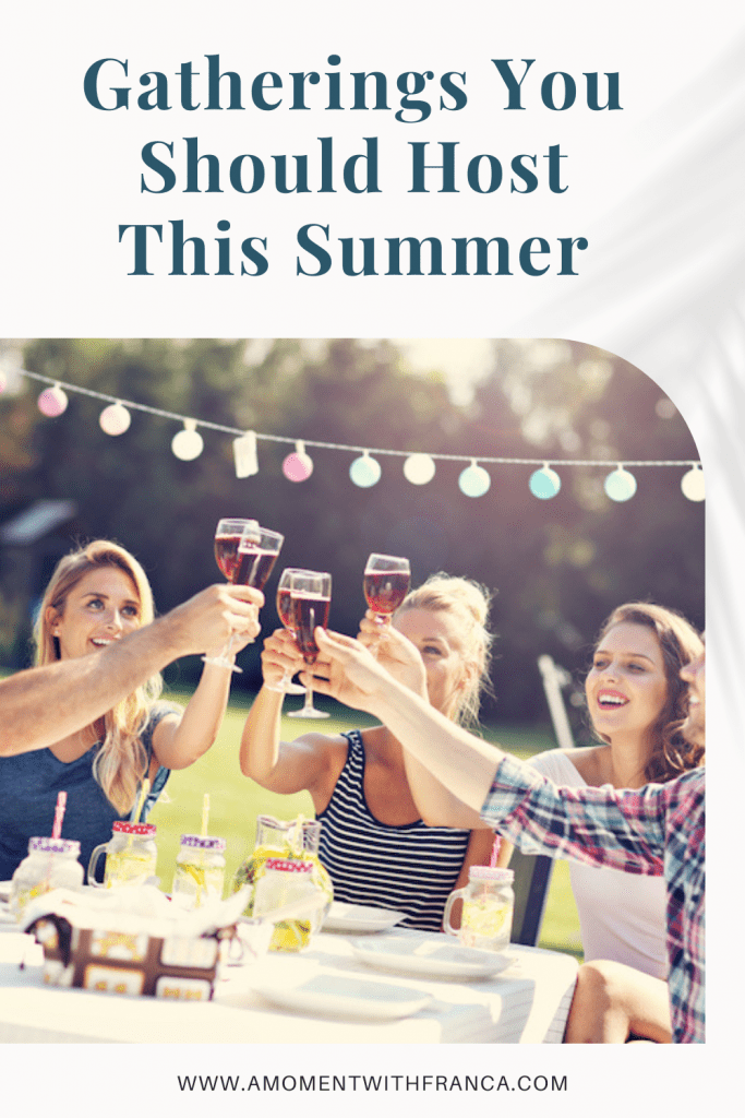 Gatherings You Should Host This Summer Pin