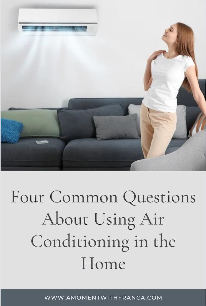 Four Common Questions About Using Air Conditioning in the Home • A ...