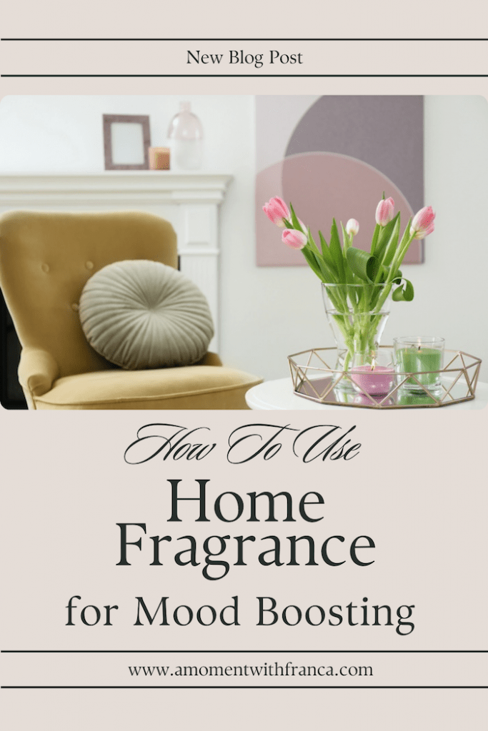 How to Use Home Fragrance for Mood Boosting Pinterest Pin