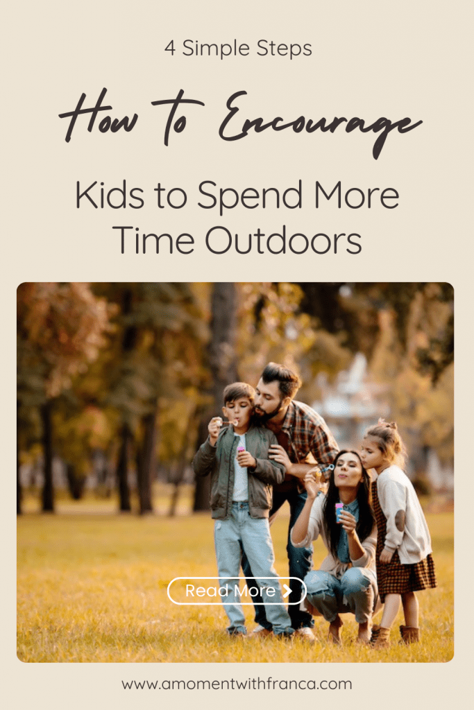 How to Encourage Kids to Spend More Time Outdoors in 4 Simple Steps Pinterest Pin