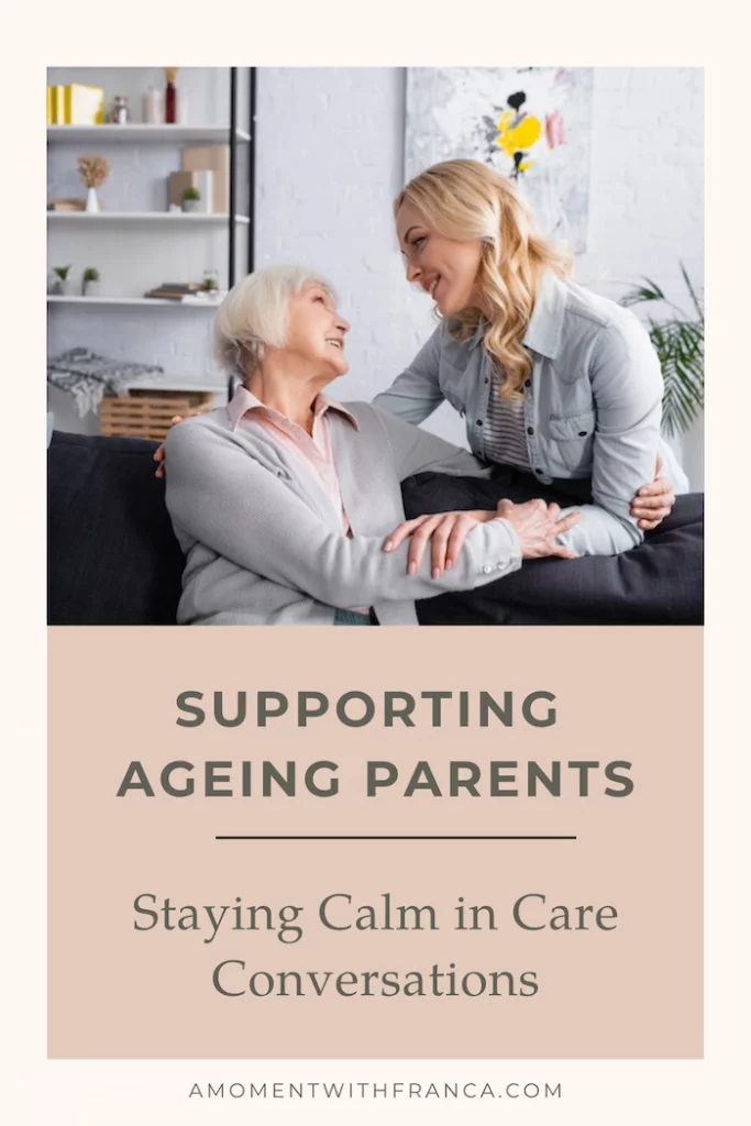 Supporting Ageing Parents Staying Calm in Care Conversations Pinterest Pin