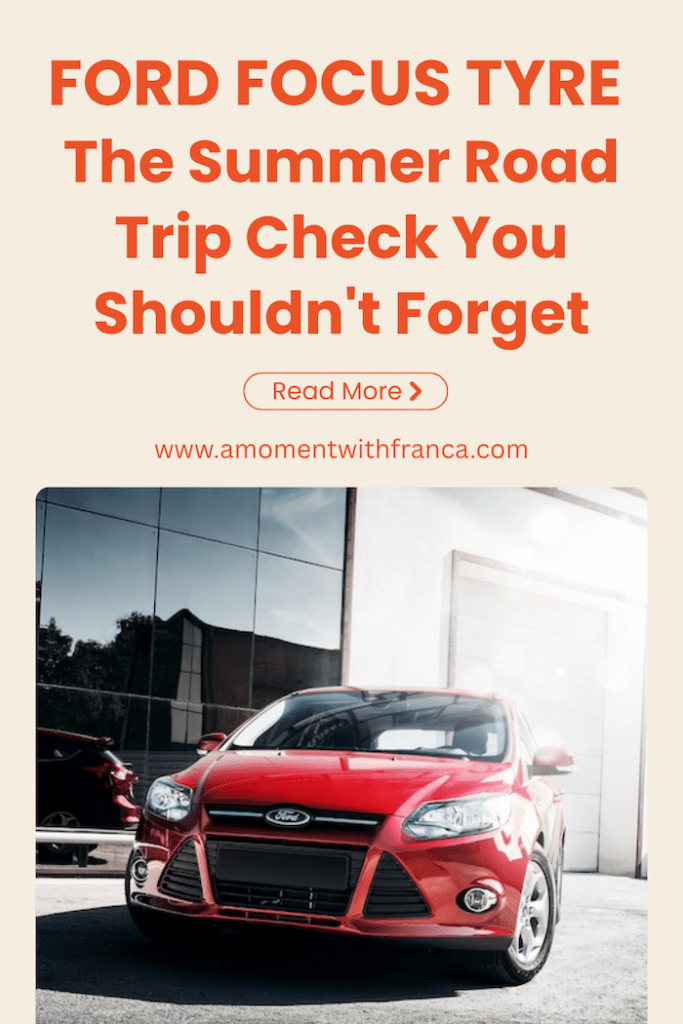 Ford Focus Tyres - The Summer Road Trip Check You Shouldn't Forget Pinterest Pin
