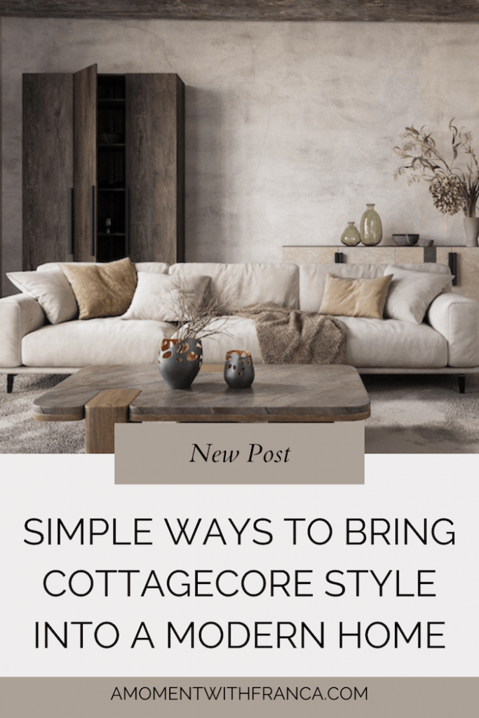 Simple Ways To Bring Cottagecore Style Into A Modern Home Pinterest Pin