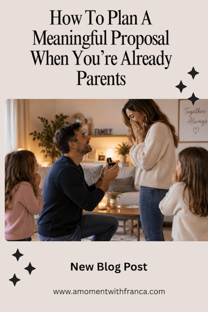 How To Plan A Meaningful Proposal When You’re Already Parents Pinterest Pin
