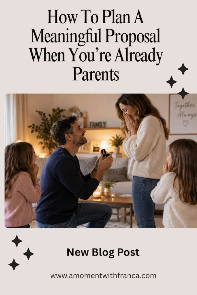 How To Plan A Meaningful Proposal When You’re Already Parents Pinterest Pin